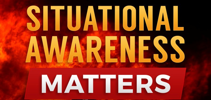 What is Situational Awareness and Why Should I Practice it?
